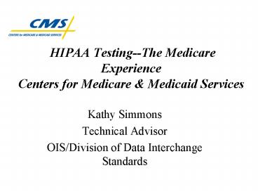 HIPAA TestingThe Medicare Experience Centers for Medicare
