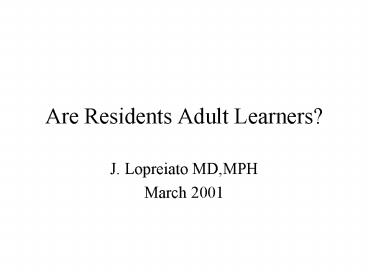 Are Residents Adult Learners