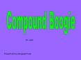 Compound Boogie PowerPoint PPT Presentation