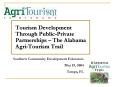 Tourism Development Through PublicPrivate Partnerships The Alabama AgriTourism Trail PowerPoint PPT Presentation