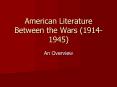 American Literature Between the Wars 19141945 PowerPoint PPT Presentation