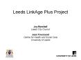 Leeds LinkAge Plus Project PowerPoint PPT Presentation