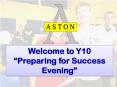 Welcome to Y10 Preparing for Success Evening PowerPoint PPT Presentation