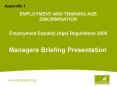 EMPLOYMENT AND TRAINING AGE DISCRIMINATION Employment Equality Age Regulations 2006 PowerPoint PPT Presentation