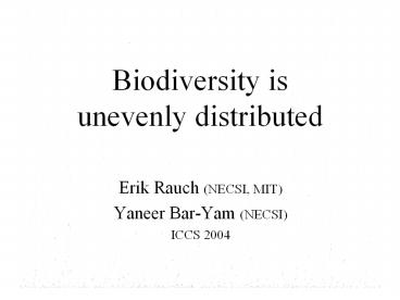 Biodiversity is unevenly distributed