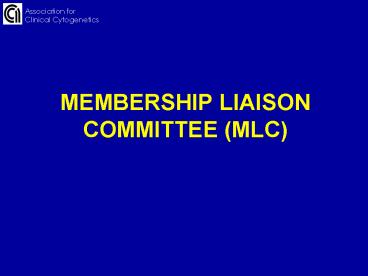 MEMBERSHIP LIAISON COMMITTEE MLC