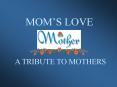 Mom's Love PowerPoint PPT Presentation