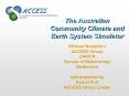 The Australian Community Climate and Earth System Simulator PowerPoint PPT Presentation