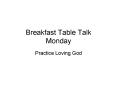 Breakfast Table Talk Monday PowerPoint PPT Presentation