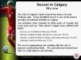 Soccer in Calgary Why now PowerPoint PPT Presentation