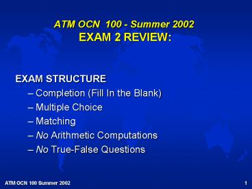 ATM OCN 100 - Summer 2002  EXAM 2 REVIEW: