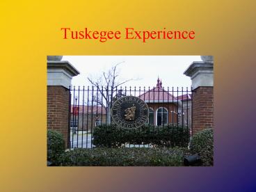 Tuskegee Experience