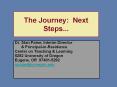 The Journey: Next Steps... PowerPoint PPT Presentation