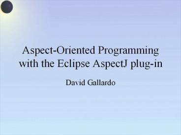 Aspect-Oriented Programming with the Eclipse AspectJ plug-in