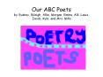 Our ABC Poets by Sydney, Rileigh, Allie, Morgan, Emma, Alli, Louis, Jacob, Kyle, and Mrs. Mills PowerPoint PPT Presentation
