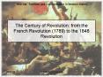 The Century of Revolution: from the French Revolution 1789 to the 1848 Revolution PowerPoint PPT Presentation