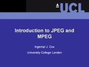 Introduction to JPEG and MPEG