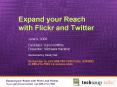 Expand your Reach with Flickr and Twitter PowerPoint PPT Presentation