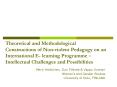 Theoretical and Methodological Constructions of Non-violent Pedagogy on an International E- learning Programme  PowerPoint PPT Presentation