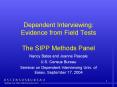 Dependent Interviewing: Evidence from Field Tests The SIPP Methods Panel PowerPoint PPT Presentation