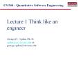 Lecture 1 Think like an engineer George D. Ogden, Ph. D. ogden@cs.stevens.edu or george.ogden@stevens.edu PowerPoint PPT Presentation