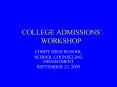 COLLEGE ADMISSIONS WORKSHOP PowerPoint PPT Presentation