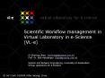 Scientific Workflow management in Virtual Laboratory in e-Science (VL-e) PowerPoint PPT Presentation