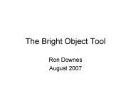 The Bright Object Tool