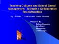Teaching Cultures and School Based Management: Towards a Collaborative Reconstruction PowerPoint PPT Presentation