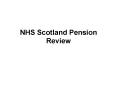 NHS Scotland Pension Review PowerPoint PPT Presentation