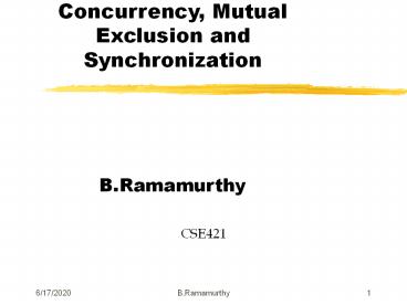 Concurrency, Mutual Exclusion and Synchronization