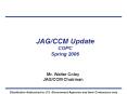 JAG/CCM Update COPC Spring 2006 PowerPoint PPT Presentation