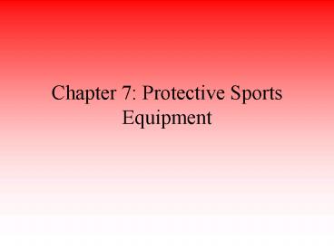 Chapter 7: Protective Sports Equipment