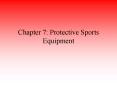Chapter 7: Protective Sports Equipment PowerPoint PPT Presentation