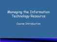 Managing the Information Technology Resource Course Introduction PowerPoint PPT Presentation