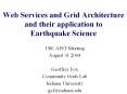 Web%20Services%20and%20Grid%20Architecture%20and%20their%20application%20to%20Earthquake%20Science PowerPoint PPT Presentation