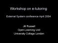 Workshop on etutoring External System conference April 2004 PowerPoint PPT Presentation