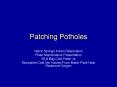 Patching Potholes PowerPoint PPT Presentation