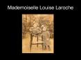 Mademoiselle Louise Laroche PowerPoint PPT Presentation