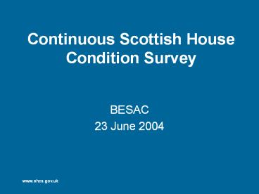 Continuous Scottish House Condition Survey