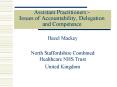 Assistant Practitioners: Issues of Accountability, Delegation and Competence PowerPoint PPT Presentation