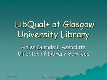 LibQual  at Glasgow University Library