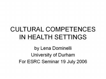CULTURAL COMPETENCES IN HEALTH SETTINGS