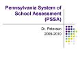 Pennsylvania System of School Assessment PSSA PowerPoint PPT Presentation