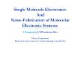 Single Molecule Electronics And Nano-Fabrication of Molecular Electronic Systems PowerPoint PPT Presentation