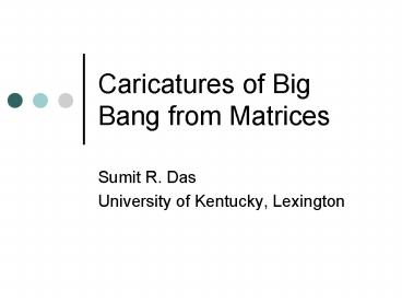 Caricatures of Big Bang from Matrices