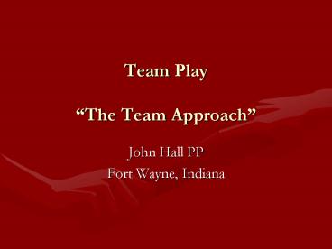 Team Play The Team Approach