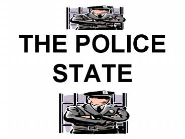THE POLICE STATE