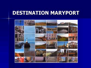 DESTINATION MARYPORT