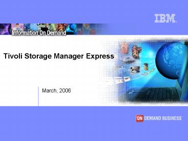 Tivoli Storage Manager Express